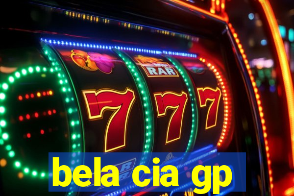 bela cia gp